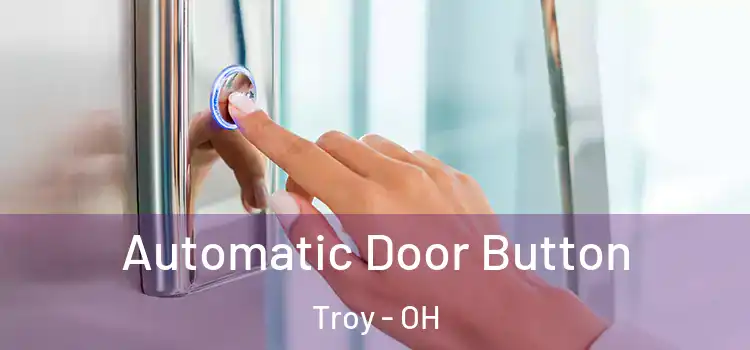  Automatic Door Button Troy - OH