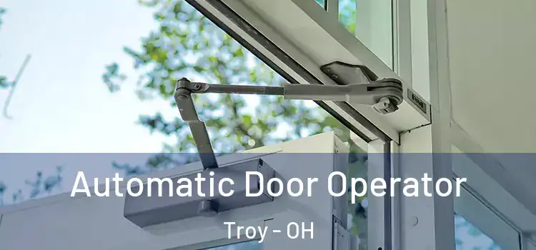  Automatic Door Operator Troy - OH