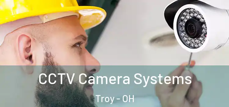  CCTV Camera Systems Troy - OH