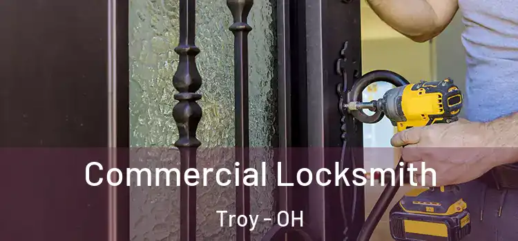  Commercial Locksmith Troy - OH