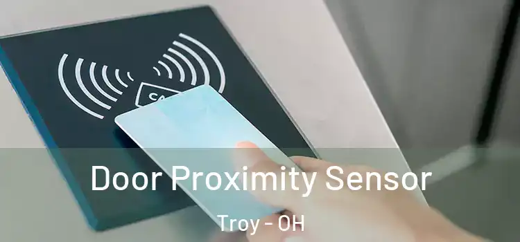  Door Proximity Sensor Troy - OH