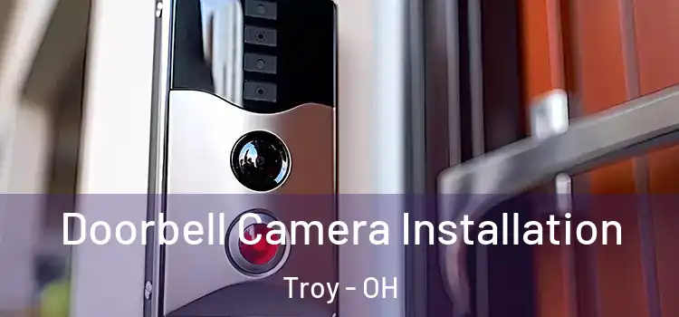  Doorbell Camera Installation Troy - OH