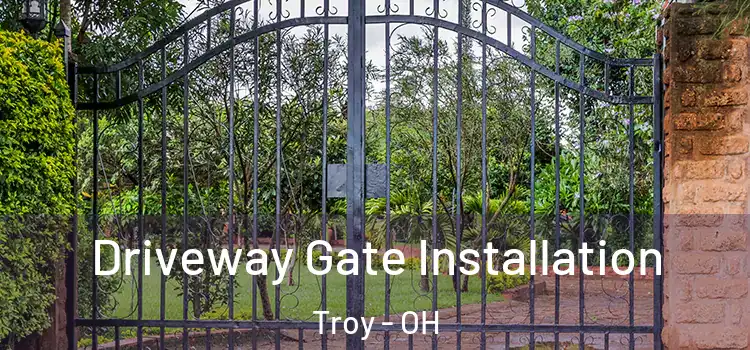  Driveway Gate Installation Troy - OH