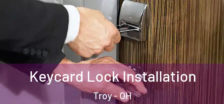 Keycard Lock Installation Troy - OH