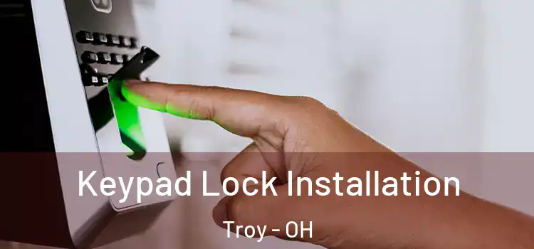  Keypad Lock Installation Troy - OH