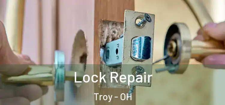 Lock Repair Troy - OH