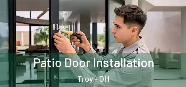 Patio Door Installation Troy - OH