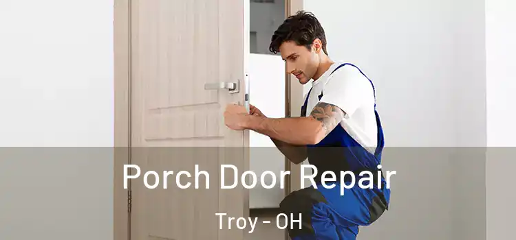  Porch Door Repair Troy - OH