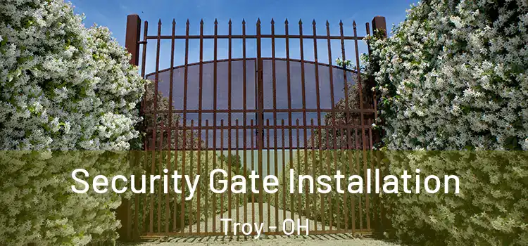 Security Gate Installation Troy - OH