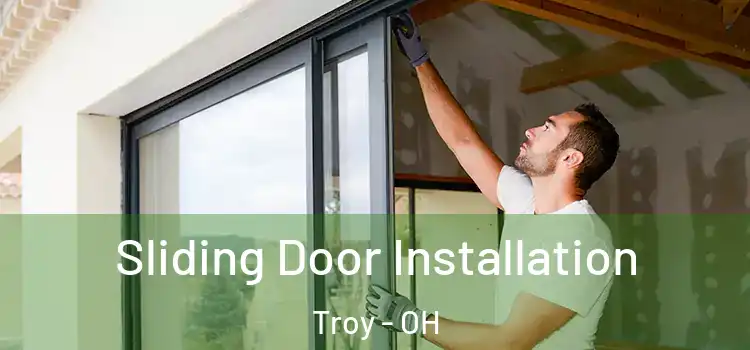 Sliding Door Installation Troy - OH