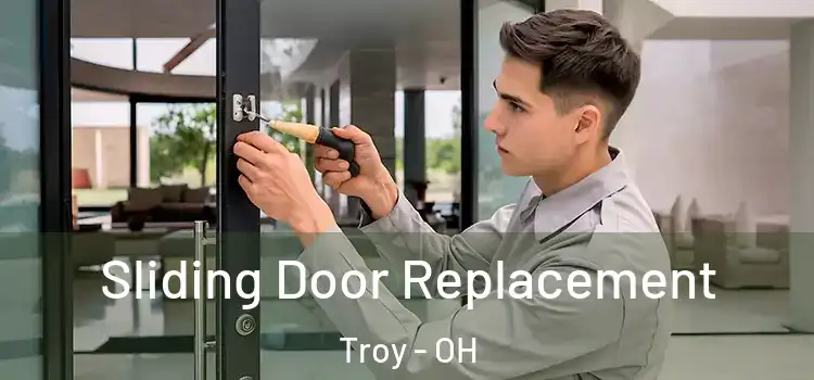 Sliding Door Replacement Troy - OH